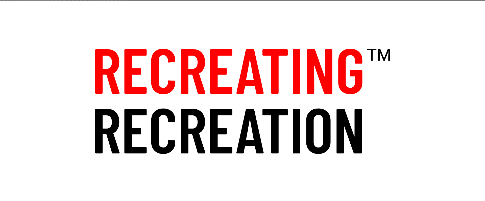Recreating Recreation Recreating Recreation